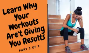 scientific reasons workouts are not delivering results