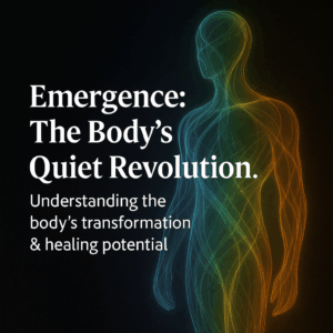 Emergence: The Body's Quiet Revolution